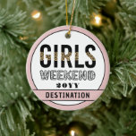 Girls Weekend Girls Club Keramik Ornament<br><div class="desc">Custom Girls Weekend Girls Reise Geschenke!</div>