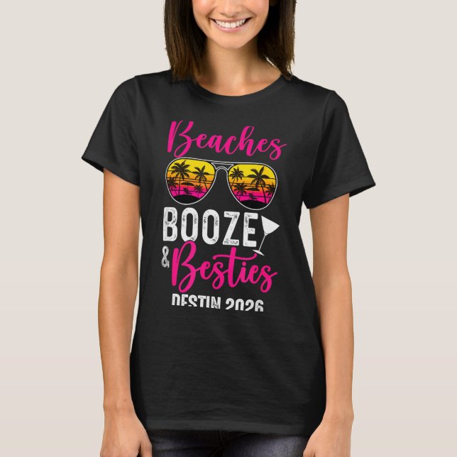 Girls Weekend Trip Destin 2026 Beaches Booze Ies  T-Shirt (Vorderseite)