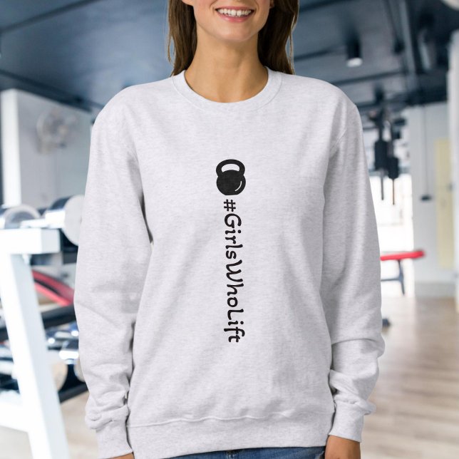 #Girls Who Lift Kettlebell Sweatshirt (Von Creator hochgeladen)