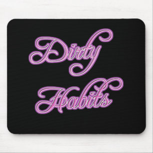 Girly Dirty Habits Mousepad