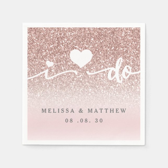 Girly Rose Gold Glitzer I Do Names Date Wedding Serviette (Vorderseite)
