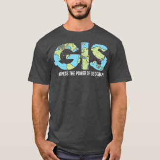 GIS nutzt den Power der Geografie T-Shirt