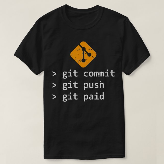 Git Commit Push Paid Programmier-Geschenk T-Shirt (Design vorne)