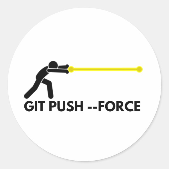 Git Force Push-Meme für Softwareentwickler Runder Aufkleber (Vorderseite)