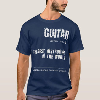 Gitarre definiert das beste Instrument der Welt T-Shirt