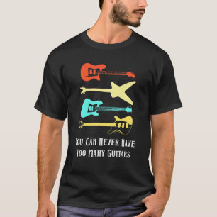 Gitarre Gitarrist Man kann nie zu viele Gitarren h T-Shirt