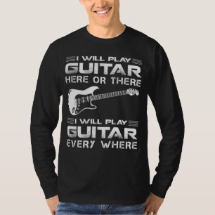 Gitarre in jeder Ecke: Ich spiele Gitarre hier ode T-Shirt