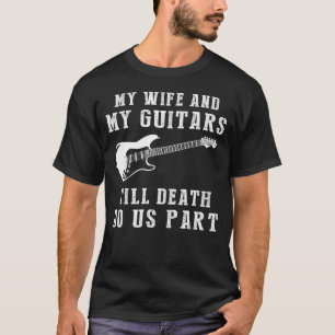 Gitarre Liebe - Meine Ehefrau und Gitarren bis zum T-Shirt