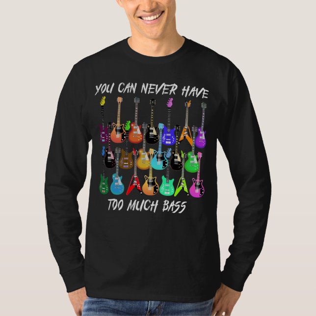 Gitarre Lover| Man darf nie Bass brauchen T-Shirt (Vorderseite)