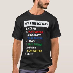 Gitarre Mein Perfekter Tag Gitarrist Zeitplan T-Shirt