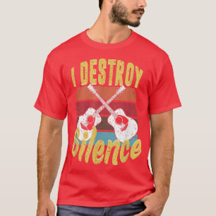 Gitarrengeschenke, ich zerstöre Stille, lustige Gi T-Shirt