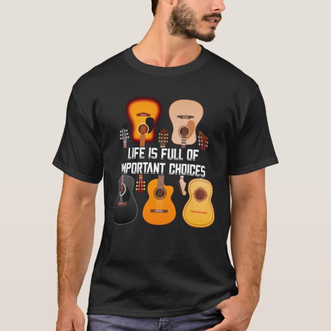 Gitarrenleben ist voll von wichtigen Entscheidunge T-Shirt (Vorderseite)