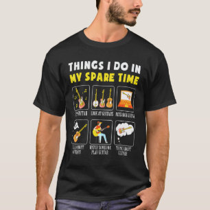 Gitarrenmusik Dinge, die ich in meiner Freizeit tu T-Shirt