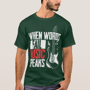 Gitarrenmusik Lover, als Worte Musik Versagte T-Shirt