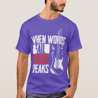 Gitarrenmusik Lover, wenn Worte Musik Versagte spr T-Shirt