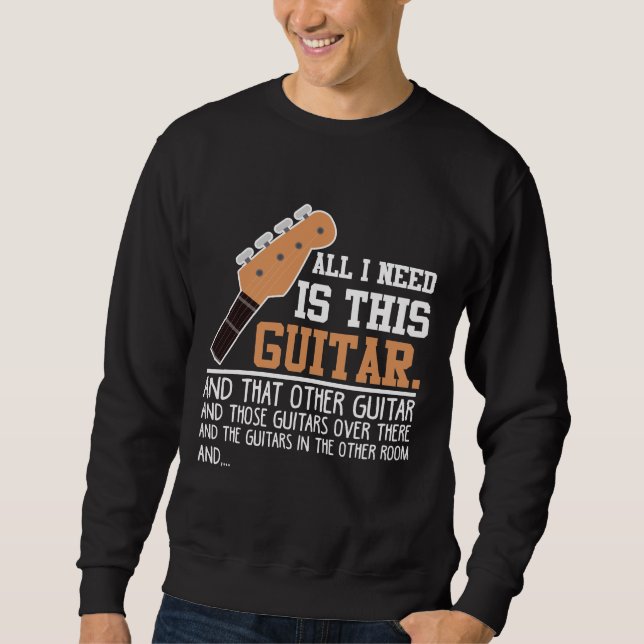 Gitarrist der Funny Guitar Ich brauche alle Gitarr Sweatshirt (Vorderseite)
