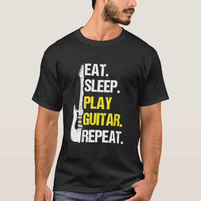 Gitarrist - Eat Sleep Play Gitarre wiederholen T-Shirt (Vorderseite)