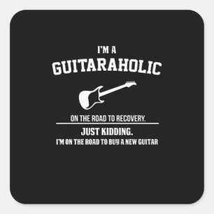 Gitarrist Ich bin Guitaraholic Geburtstag Quadratischer Aufkleber