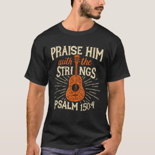 Gitarristen loben ihn mit den Streichern Acoustic T-Shirt