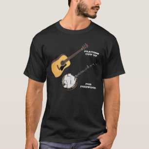 GITARRISTEN SCHNITTEN OBEN BANJOS FÜR BRENNHOLZ T-Shirt
