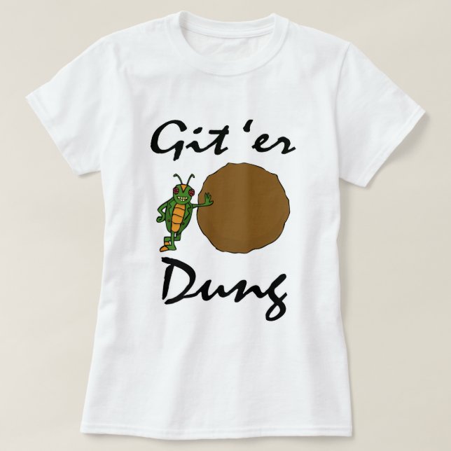 Git'Er Dung! T-Shirt (Design vorne)