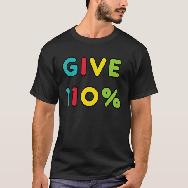 Give 110 Maximum Effort T-Shirt (Vorderseite)