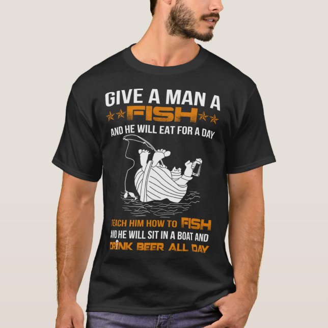 Give a man a fish or teach him how to fish T-Shirt (Vorderseite)
