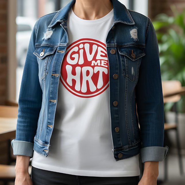 Give Me HRT Retro Protest  T-Shirt (Von Creator hochgeladen)