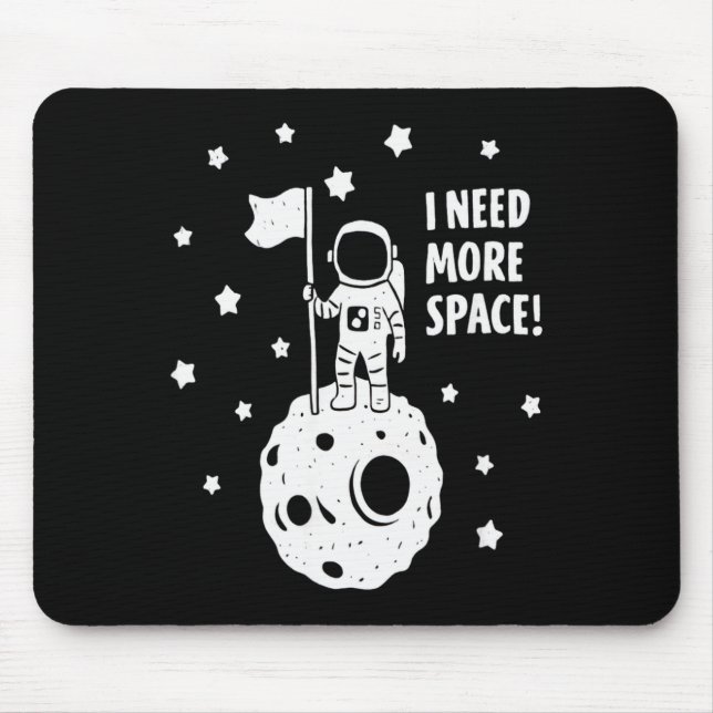 Give Me More Space Funny Astronaut Moon Star Humor Mousepad (Vorne)