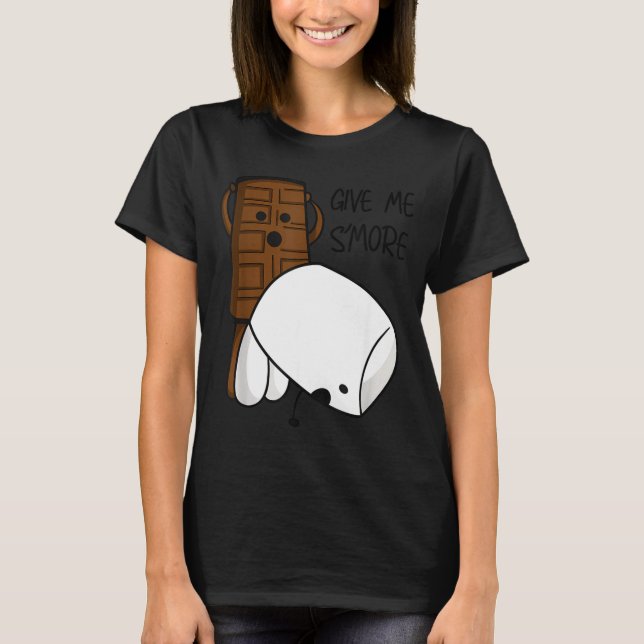 Give Me S’more Chocolate Adult Joke Funny Quote  T-Shirt (Vorderseite)
