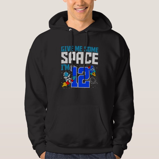 Give Me Some Space I m 12 Bday Astronaut 12th Rock Hoodie (Vorderseite)
