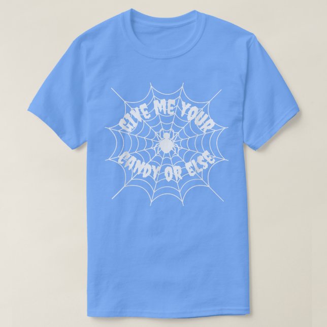 Give Me Your Candy Or Else Spider Web Lazy Costume T-Shirt (Design vorne)