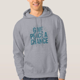 'GIVE PEACE A CHANCE' T-Shirt Hoodie