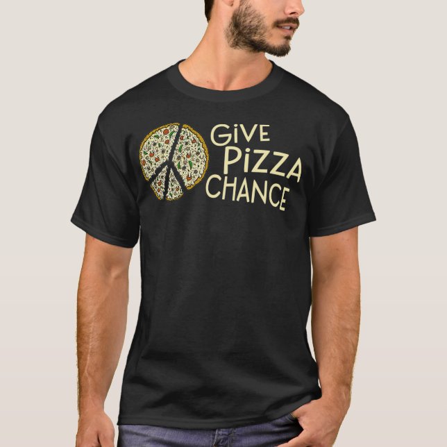 GIVE PIZZA A CHANCE - Funny Pizza  T-Shirt (Vorderseite)