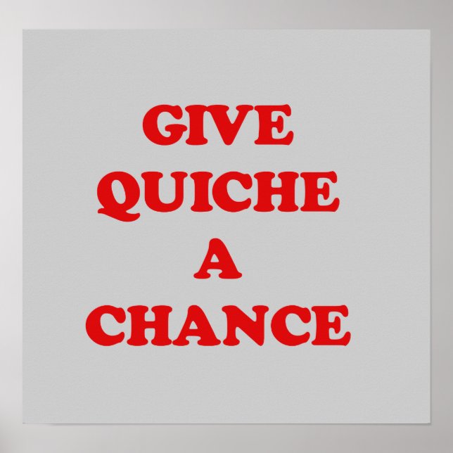GIVE QUICHE EINE CHANCE POSTER (Vorne)