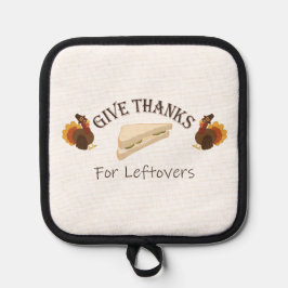 Give Thanks For Leftovers Topflappen