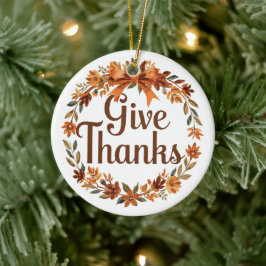 Give Thanks Keramik Ornament