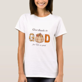 Give Thanks to God Fall Pumpkin Art T-Shirt