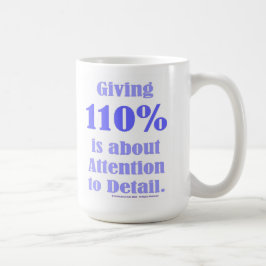Giving 110% is about Attention to Detail Kaffeetasse