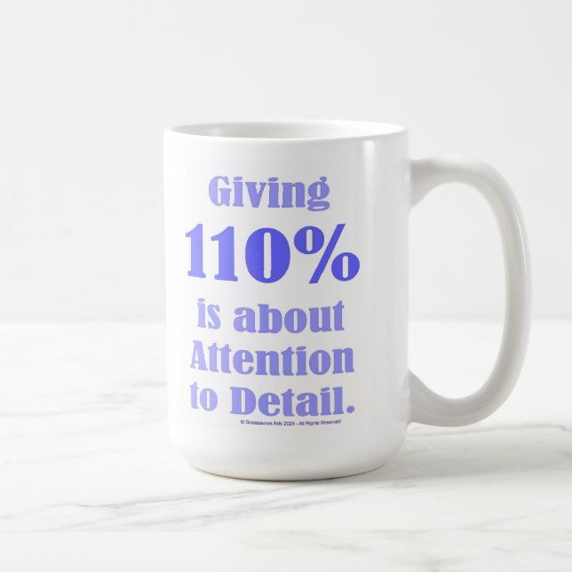 Giving 110% is about Attention to Detail Kaffeetasse (Rechts)