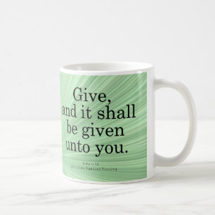 Giving Luke 6-38 Tasse