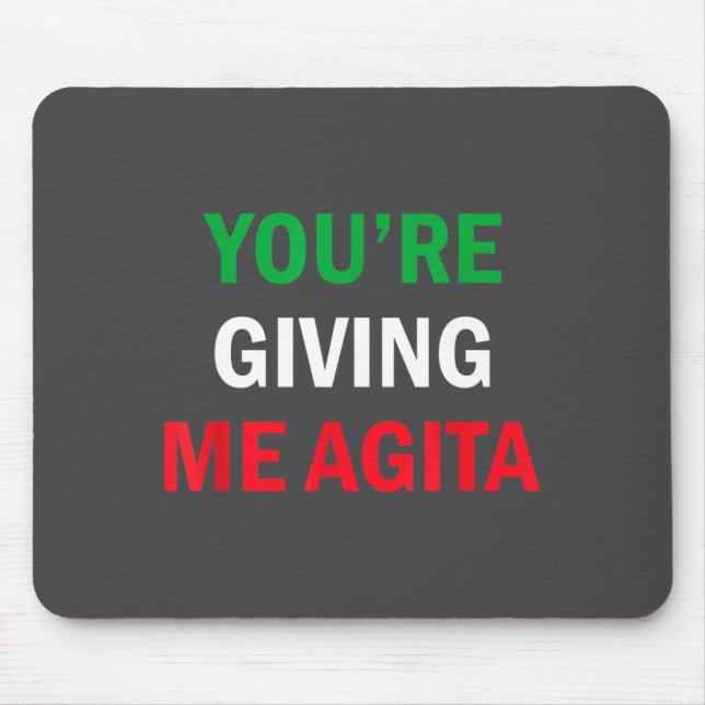 Giving Me Agita Funny Italian Sayings Quote  Mousepad (Vorne)