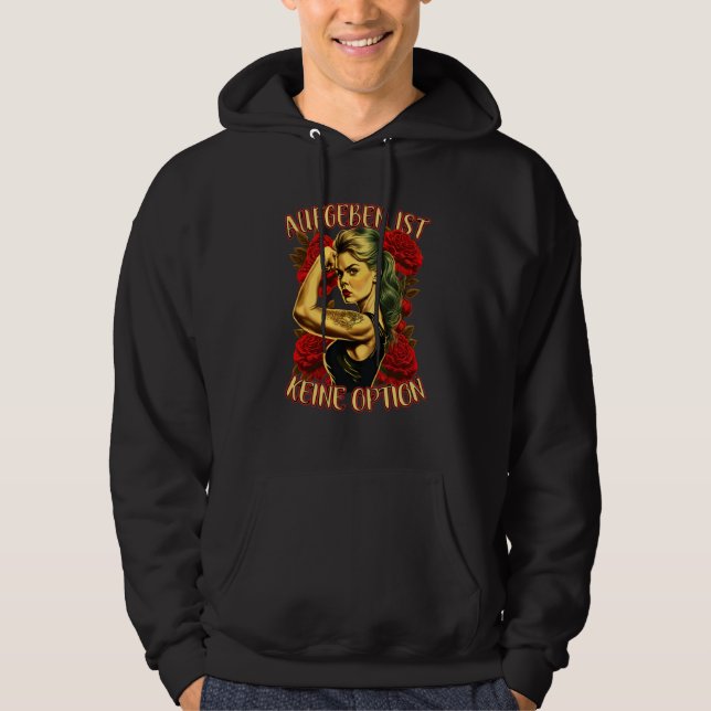 Giving Up Is Not An Option Strong Woman Mother Ros Hoodie (Vorderseite)