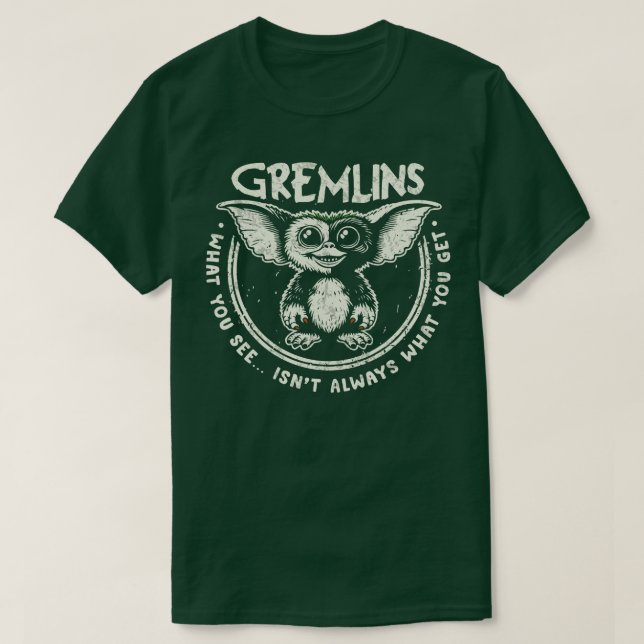 Gizmo ist immer was Sie bekommen T-Shirt (Design vorne)