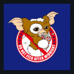 Gizmo | Nach Mitternacht nicht Gefüttert Poster<br><div class="desc">Karo dieses lustige Design mit Gizmo. Aber füttre ihn nicht nach Mitternacht!</div>