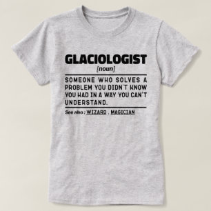 Glaciologin Noun Definition Science Lover Funny T-Shirt