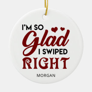 Glad, dass ich Personalisiertes Richtiges wischte Keramik Ornament