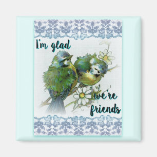 Glad We're Friends 2 Zoll Square Magnet