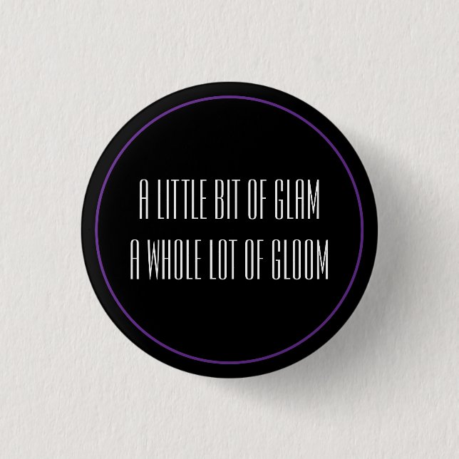 Glam & Gloom Button (Vorderseite)