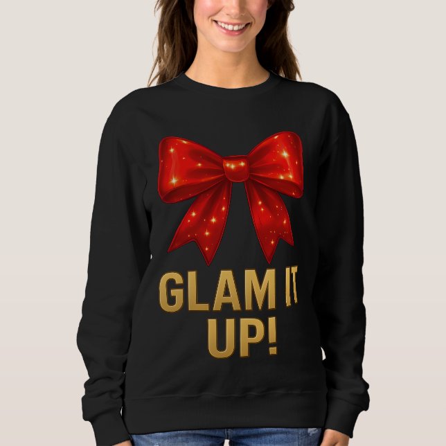 Glam It Up Sparkle Bow — Confidence Energy Sweatshirt (Vorderseite)